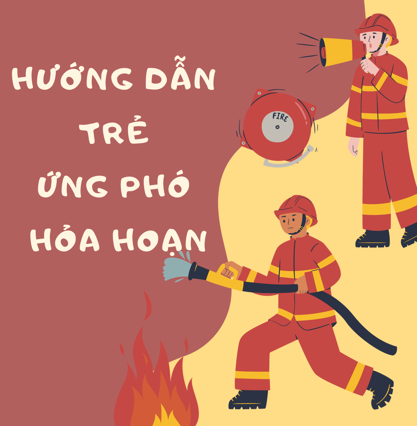 Cùng con - Hướng dẫn trẻ ứng phó hỏa hoạn Cùng con - Hướng dẫn trẻ ứng phó hỏa hoạn