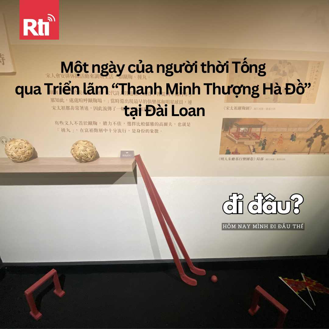 [Hôm nay mình đi đâu thế - Tập 93] Một ngày của người thời Tống qua Triển lãm “Thanh Minh Thượng Hà Đồ” tại Đài Loan