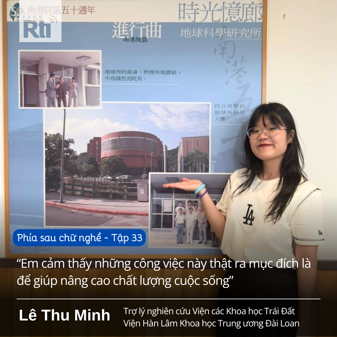[Phía sau chữ nghề - Tập 33] Làm quen với Lê Thu Minh: Trợ lý nghiên cứu tại Viện Các Khoa học Trái Đất - Viện Hàn lâm Khoa học Trung ương Đài Loan
