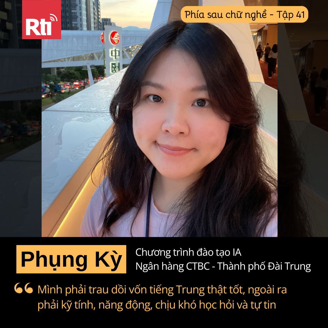 [Phía sau chữ nghề - Tập 41] Gặp gỡ Phụng Kỳ và tìm hiểu chương trình IA tại Ngân hàng CTBC
