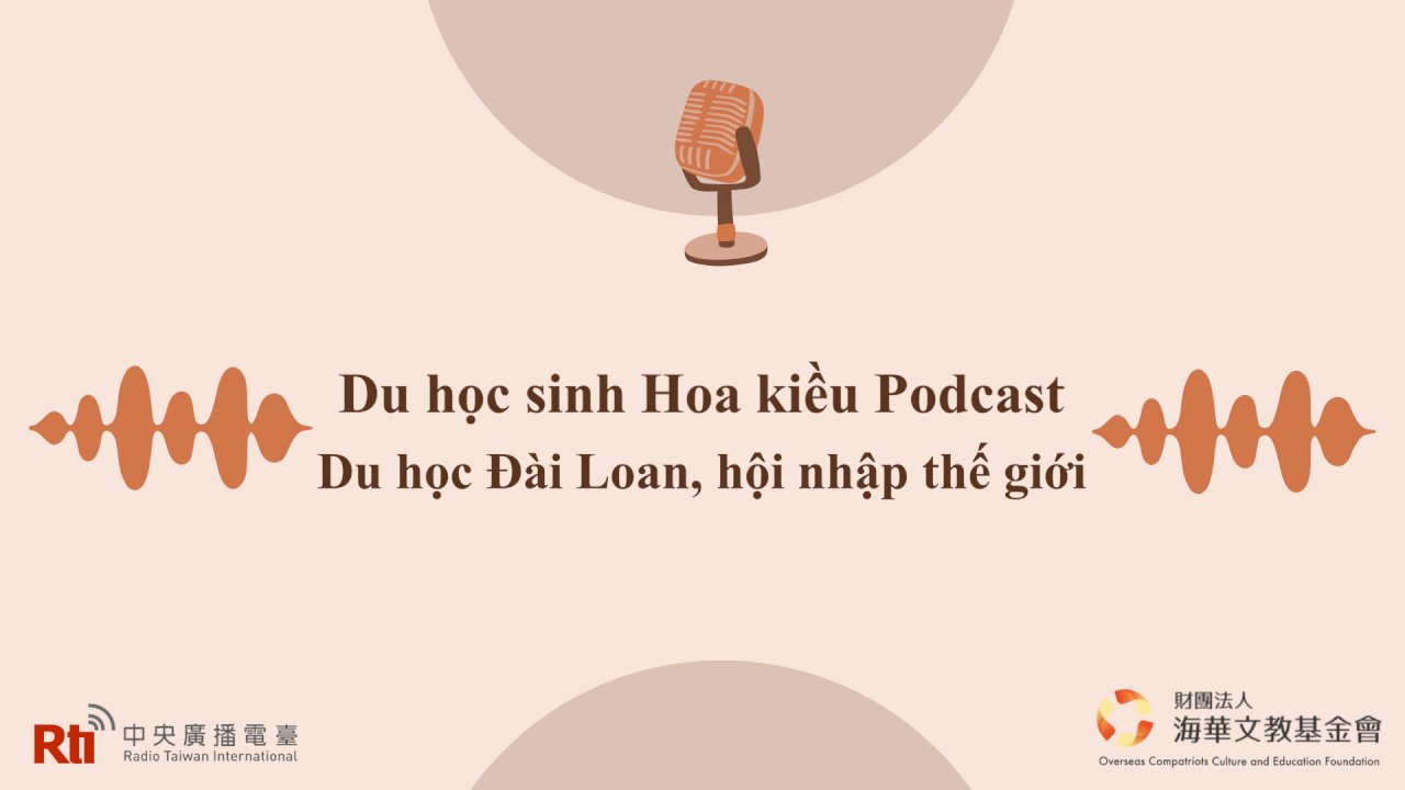 Tập 1 - Chướng Chí Lìn: Đài Loan là một lựa chọn rất tốt cho những ai muốn đi du học nước ngoài