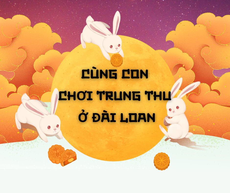 Cùng con chơi Trung thu ở Đài Loan