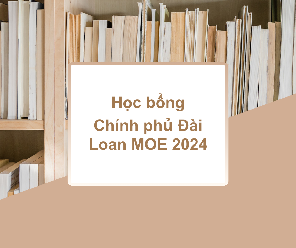 Góc giáo dục - Học bổng chính phủ Đài Loan MOE 2024
