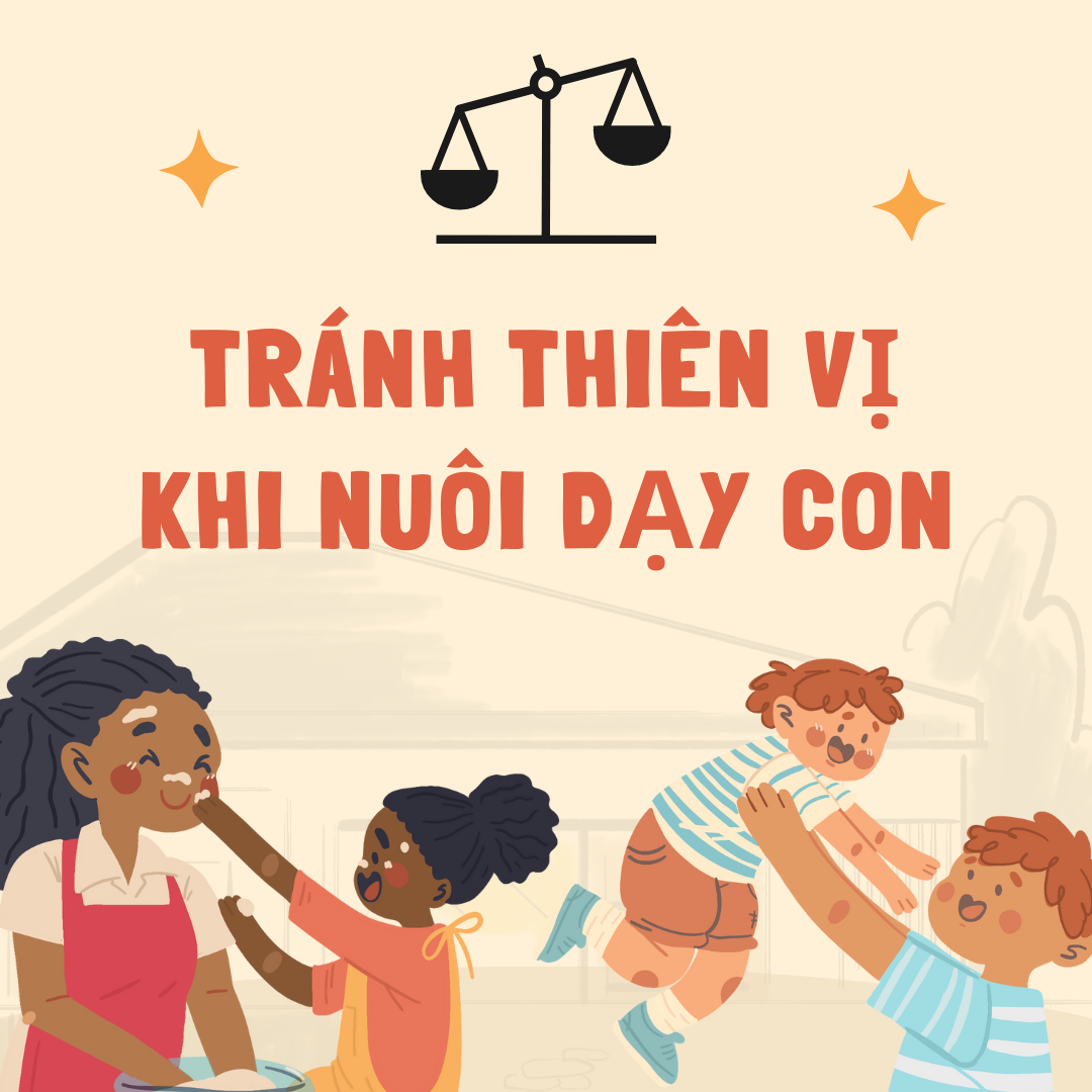 Cùng con - Tránh thiên vị khi nuôi dạy con