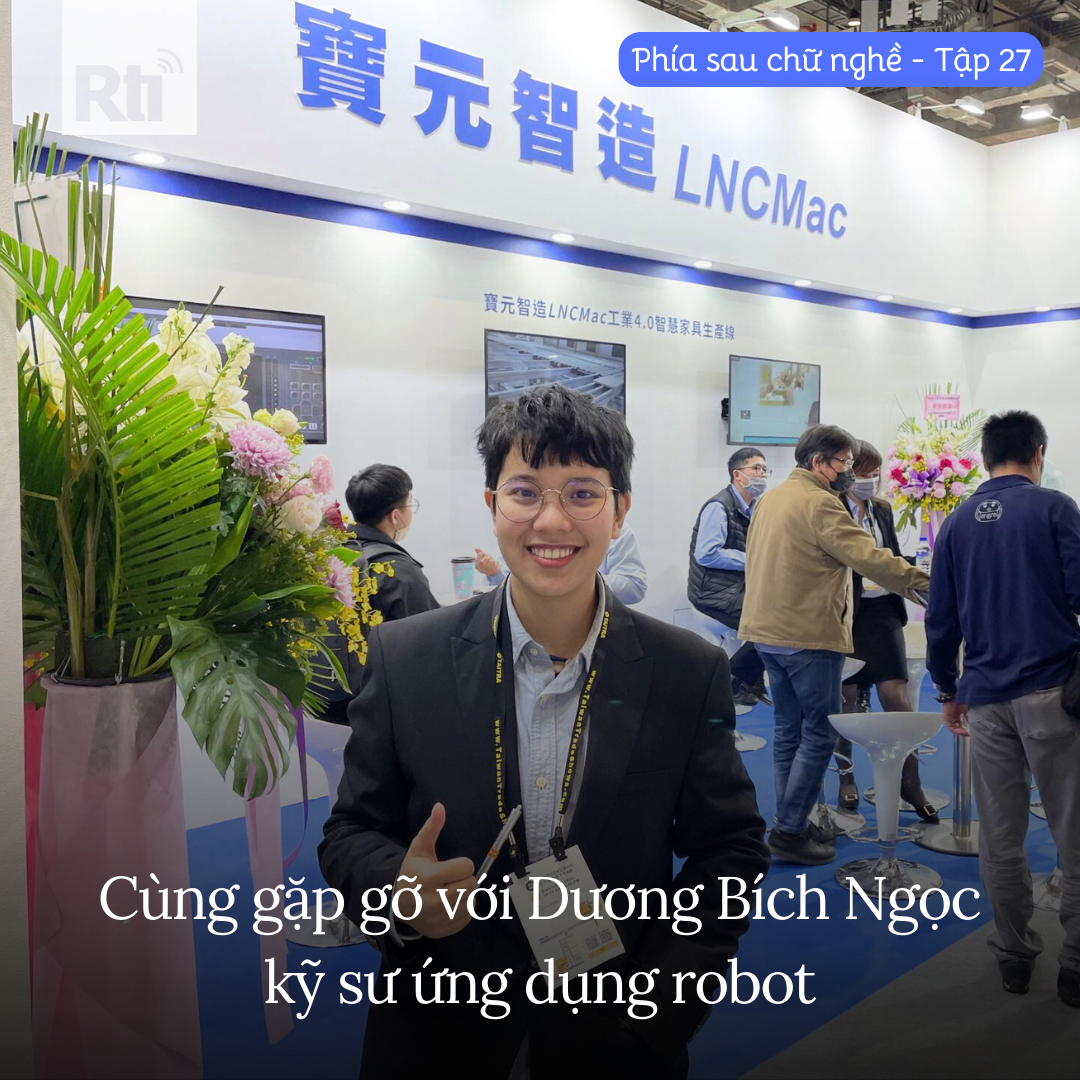 [Phía sau chữ nghề - Tập 27] Gặp gỡ Dương Bích Ngọc: kỹ sư ứng dụng robot đến từ Đài Trung