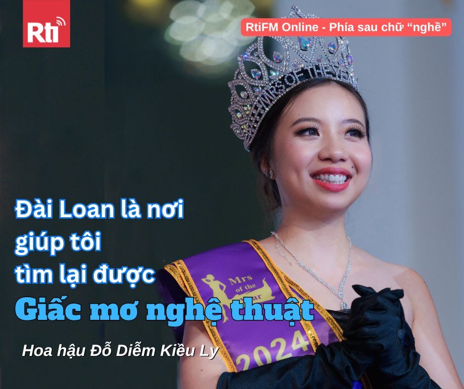 [Phía sau chữ nghề - Tập 32] Hoa hậu Đỗ Diễm Kiều Ly: Việc hoạt động nghệ thuật của người Việt Nam tại Đài Loan chưa bao giờ là dễ dàng