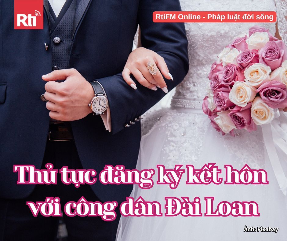 [Pháp luật đời sống - Tập 100] Thủ tục đăng ký kết hôn với công dân Đài Loan