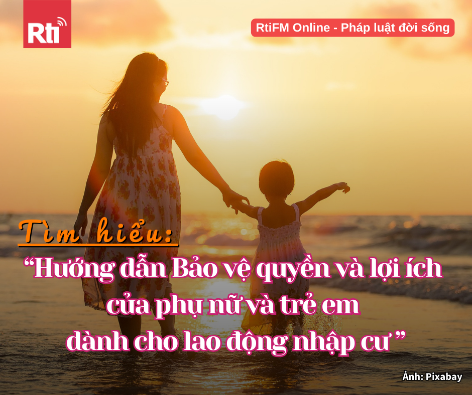 [Pháp luật đời sống - Tập 115] Hướng dẫn Bảo vệ quyền và lợi ích của phụ nữ và trẻ em dành cho lao động nhập cư (Phần 1)