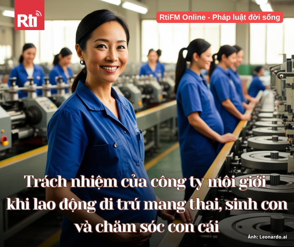 [Pháp luật đời sống - Tập 122] Trách nhiệm của công ty môi giới khi lao động di trú mang thai, sinh con và chăm sóc con cái