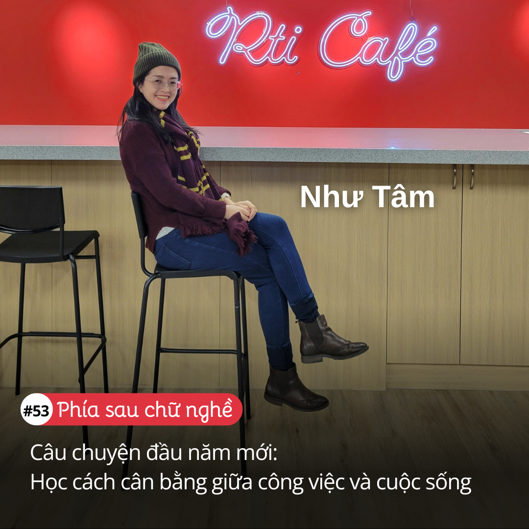 [Phía sau chữ nghề - Tập 53] Câu chuyện đầu năm mới: Học cách cân bằng giữa công việc và cuộc sống