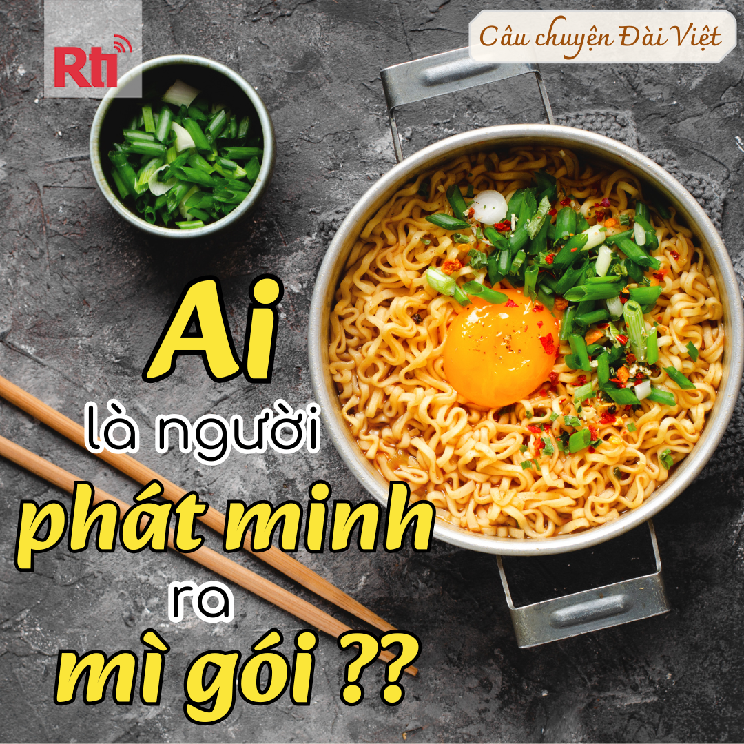 [Câu chuyện Đài Việt - Tập 124] Ai là người phát minh ra mì gói?