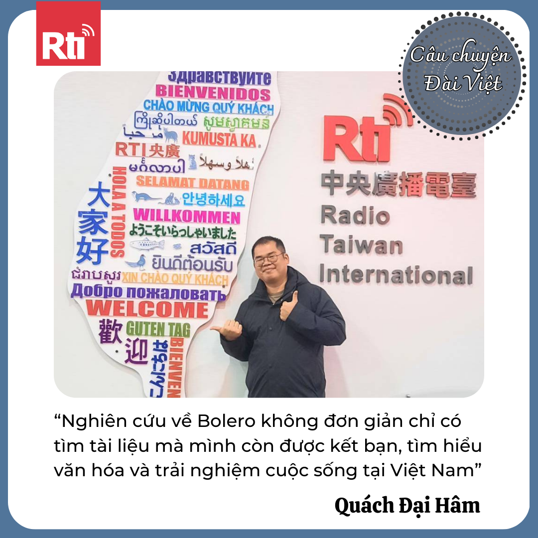 [Câu chuyện Đài Việt - Tập 120] Đại Hâm: “Nghiên cứu về Bolero không đơn giản chỉ có tìm tài liệu mà mình còn được kết bạn, tìm hiểu văn hóa và trải nghiệm cuộc sống tại Việt Nam”